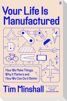 Your Life is Manufactured