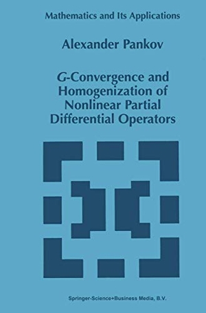 Pankov, A. A.. G-Convergence and Homogenization of Nonlinear Partial Differential Operators. Springer Netherlands, 2010.