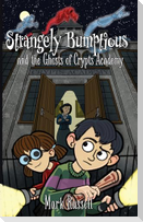 Strangely Bumptious and the Ghosts of Crypts Academy