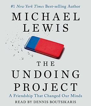 Lewis, Michael. The Undoing Project: A Friendship That Changed Our Minds. SIMON & SCHUSTER, 2016.