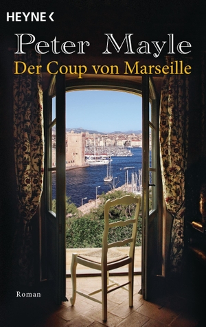 Mayle, Peter. Der Coup von Marseille. Heyne Taschenbuch, 2015.
