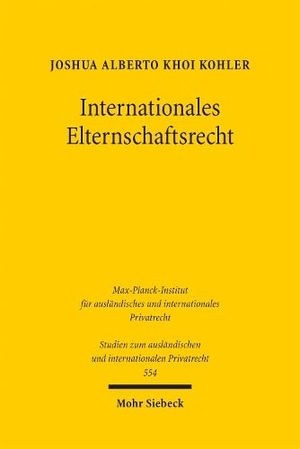 Kohler, Joshua Alberto Khoi. Internationales Elternschaftsrecht - Zur Pluralisierung von Elternschaft im geltenden und künftigen Inter-nationalen Abstammungsrecht: anwendbares Recht und Anerkennung ausländischer Entscheidungen. Mohr Siebeck GmbH & Co. K, 2026.