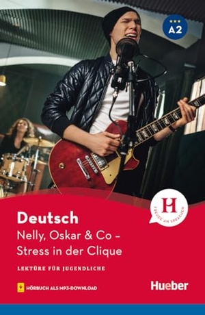 Schieckel, Anne. Nelly, Oskar & Co - Stress in der Clique. Lektüre mit Audios online. Hueber Verlag GmbH, 2021.