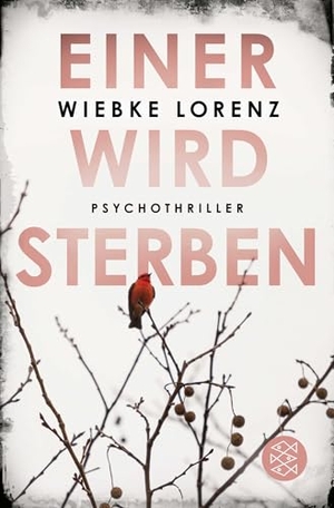 Lorenz, Wiebke. Einer wird sterben - Psychothriller. S. Fischer Verlag, 2020.