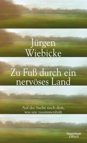 Wiebicke, Jürgen. Zu Fuß durch ein nervöses Land - Auf der Suche nach dem, was uns zusammenhält. Kiepenheuer & Witsch GmbH, 2016.