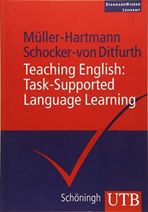 Müller-Hartmann, Andreas / Marita Schocker-von-Ditfurth. Teaching English: Task-Supported Language Learning. UTB GmbH, 2011.