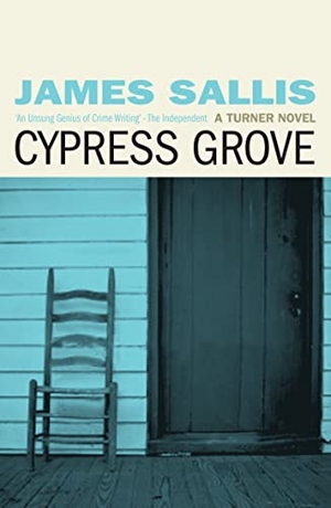 Sallis, James. Cypress Grove. Bedford Square Publishers, 2012.