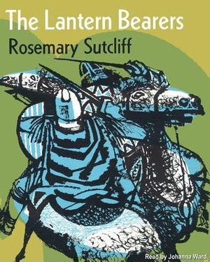Sutcliff, Rosemary. The Lantern Bearers. Craig Black, 2001.