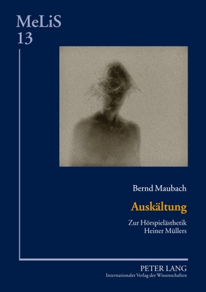 Maubach, Bernd. Auskältung - Zur Hörspielästhetik Heiner Müllers. Peter Lang, 2012.
