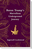 Baron Trump's Marvellous Underground Journey