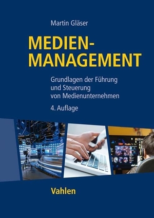 Gläser, Martin. Medienmanagement. Vahlen Franz GmbH, 2021.