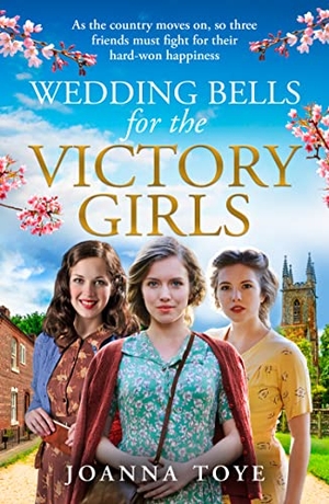 Toye, Joanna. Wedding Bells for the Victory Girls. HarperCollins Publishers, 2022.