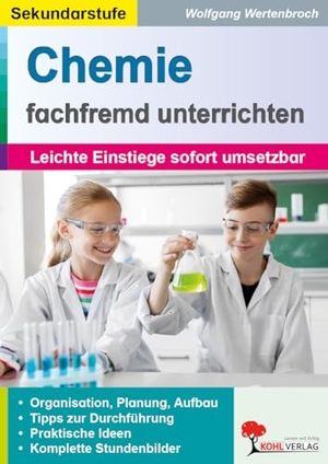 Wertenbroch, Wolfgang. Chemie fachfremd unterrichten - Leichte Einstiege sofort umsetzbar. Kohl Verlag, 2013.