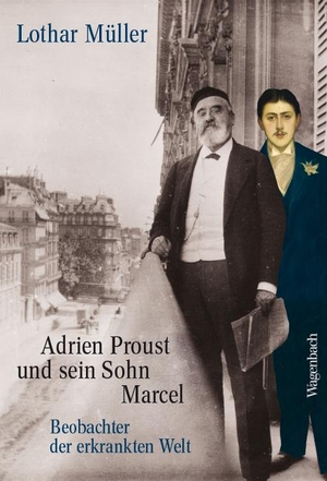Müller, Lothar. Adrien Proust und sein Sohn Marcel - Beobachter der erkrankten Welt. Wagenbach Klaus GmbH, 2021.