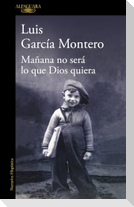 Mañana no será lo que Dios quiera