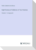 Eight Dramas of Calderon; In Two Volumes