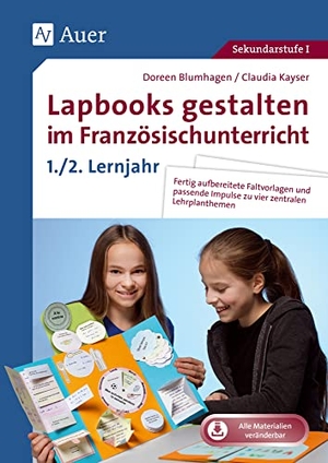Blumhagen, Doreen / Claudia Kayser. Lapbooks gestalten im Französischunterricht 5-6 - Fertig aufbereitete Faltvorlagen und passende Impulse zu vier zentralen Lehrplanthemen (5. und 6. Klasse). Auer Verlag i.d.AAP LW, 2021.