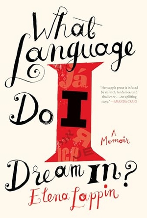 Lappin, Elena. What Language Do I Dream In? - A Memoir. Catapult, 2017.