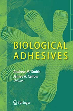 Callow, James A. / Andrew M. Smith (Hrsg.). Biological Adhesives. Springer Berlin Heidelberg, 2006.