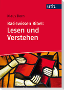 Basiswissen Bibel: Lesen und Verstehen