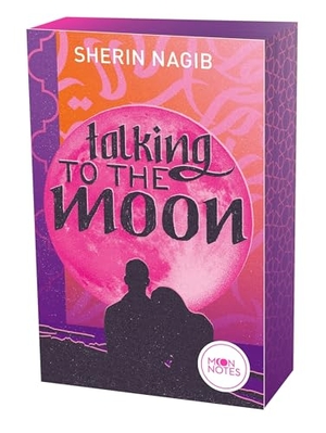 Nagib, Sherin. Talking to the Moon - College Romance voller Liebe und Musik, erzählt als Own-Voice-Geschichte einer Hidschabi. moon notes, 2023.