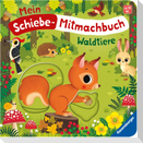 Mein Schiebe-Mitmachbuch - Waldtiere
