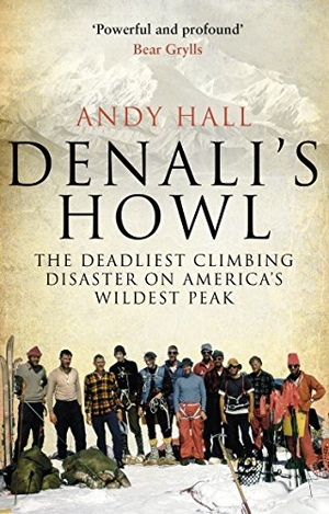 Hall, Andy. Denali's Howl - The Deadliest Climbing Disaster on America's Wildest Peak. Transworld Publishers Ltd, 2015.