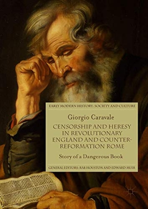 Caravale, Giorgio. Censorship and Heresy in Revolutionary England and Counter-Reformation Rome - Story of a Dangerous Book. Springer International Publishing, 2017.