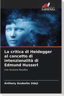 La critica di Heidegger al concetto di intenzionalità di Edmund Husserl