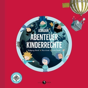 Kirsch, Mia / Wolfgang Hartl. ASAGAN - Abenteuer Kinderrechte. Edition 5Haus, 2026.