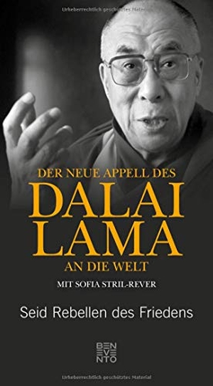 Dalai, Lama / Sofia Stril-Rever. Der neue Appell des Dalai Lama an die Welt - Seid Rebellen des Friedens. Benevento, 2018.