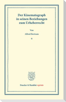 Der Kinematograph in seinen Beziehungen zum Urheberrecht.