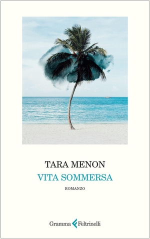 Menon, Tara. Vita sommersa. Gramma Feltrinelli, 2026.