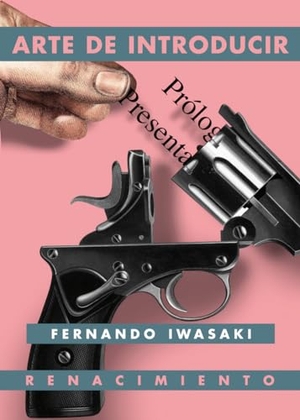 Iwasaki, Fernando. Arte de introducir. Editorial Renacimiento, 2011.
