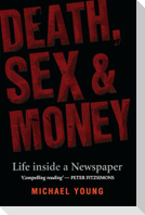 Death, Sex and Money