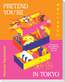 Pretend You're in Tokyo