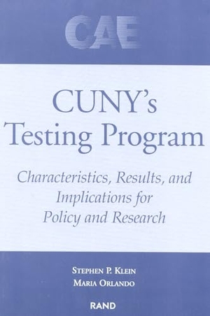 Klein, Stephen P / Maria Orlando. Cuny's Testing Program - Characteristics, Results and Implications for Policy and Research. RAND Corporation, 2001.