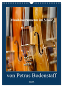 Musikinstrumente im Visier von Petrus Bodenstaff (Wandkalender 2025 DIN A3 hoch), CALVENDO Monatskalender