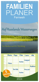 Familienplaner 2024 - Fernweh - Auf Russlands Wasserwegen mit 5 Spalten (Wandkalender, 21 x 45 cm) CALVENDO