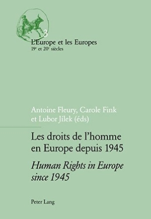 Fink, Carole / Antoine Fleury et al (Hrsg.). Les droits de l¿homme en Europe depuis 1945 / Human Rights in Europe since 1945. Peter Lang, 2003.