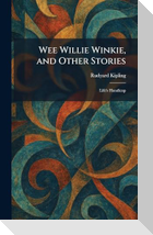 Wee Willie Winkie, and Other Stories
