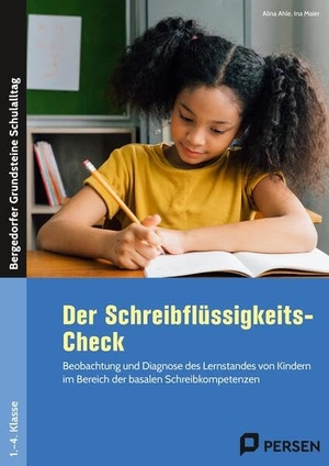 Maier, Ina / Alina Ahle. Der Schreibflüssigkeits-Check - Beobachtung und Diagnose des Lernstandes von Kindern im Bereich der basalen Schreibkompetenzen (1. bis 4. Klasse). Persen Verlag i.d. AAP, 2025.