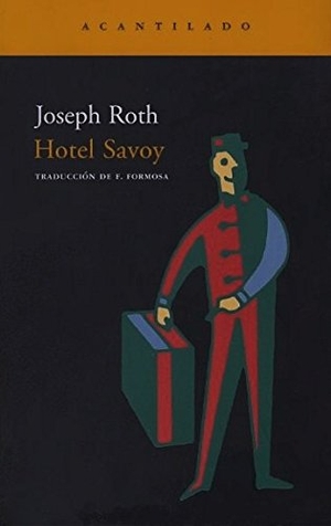 Formosa, Feliu / Joseph Roth. Hotel Savoy. Acantilado, 2004.