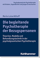 Die begleitende Psychotherapie der Bezugspersonen