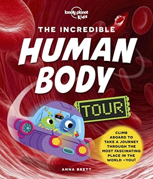 Brett, Anna. Lonely Planet Kids the Incredible Human Body Tour - Explore Our Muscles, Bones, Organs, DNA & Senses a Fun & Fact Filled Journey Packed with Cartoons, Photography & CGI Art. Lonely Planet, 2022.