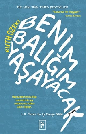 Ozeki, Ruth. Benim Baligim Yasayacak. Parodi Yayinlari, 2015.
