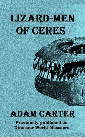 Carter, Adam. Lizard-Men of Ceres. Independently published, 2016.