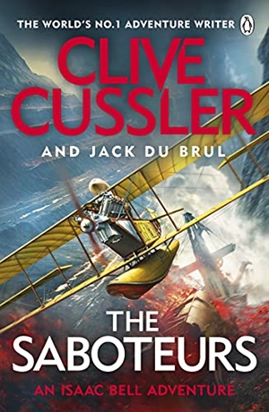 Cussler, Clive / Jack Du Brul. The Saboteurs - Isaac Bell #12. DK, 2022.