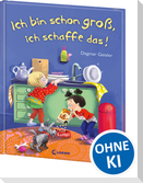 Ich bin schon groß, ich schaffe das!
