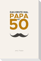 Das erste Mal Papa mit 50